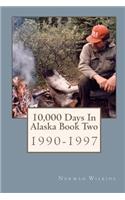 10,000 Days In Alaska Book Two