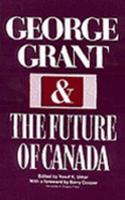George Grant and the Future of Canada