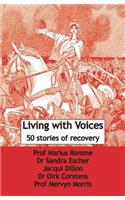 Living with Voices: 50 Stories of Recovery
