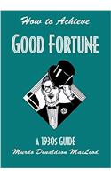 How to Achieve Good Fortune