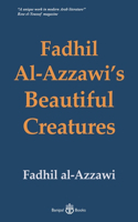 Fadhil Al-Azzawi's Beautiful Creatures