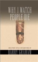 Why I Watch People Die