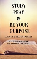Study Pray & Be Your Purpose