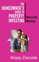 The Homeowner's Guide To Property Investing