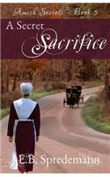 Secret Sacrifice (Amish Secrets - Book 5)