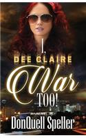 I, Dee Claire War Too!