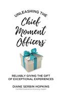 Unleashing the Chief Moment Officers