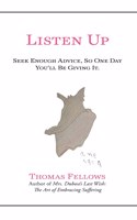 Listen Up: Seek Enough Advice and One Day You'll Be Giving It