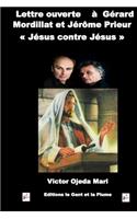 Lettre ouverte a Gerard Mordillat et Jerome Prieur - JESUS CONTRE JESUS -