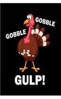 Gobble Gobble Gulp!