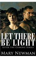 Let There Be Light: (2 After the Coming)