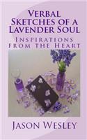 Verbal Sketches of a Lavender Soul: Inspirations from the Heart