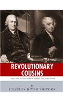 Revolutionary Cousins: The Lives and Legacies of Samuel and John Adams