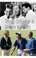 Bing Crosby & Dean Martin!: The King of Cool & the Billion Selling Man!