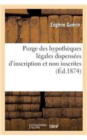 Extinction de l'Hypothèque En Droit Romain. Purge Des Hypothèques Légales Dispensées d'Inscription