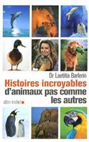 Histoires Incroyables D'Animaux Pas Comme Les Autres