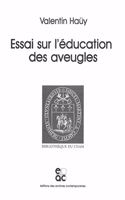 Essai Sur l'Eeducation Des Aveugles