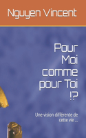 Pour Moi comme pour Toi !?