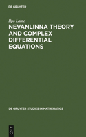 Nevanlinna Theory and Complex Differential Equations: (15 De Gruyter Studies in Mathematics)