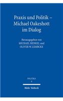 PRAXIS Und Politik - Michael Oakeshott Im Dialog