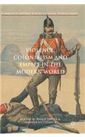 Violence, Colonialism and Empire in the Modern World