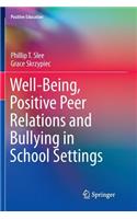 Well-Being, Positive Peer Relations and Bullying in School Settings