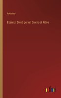 Esercizi Divoti per un Giorno di Ritiro