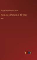 Forest Days; a Romance of Old Times