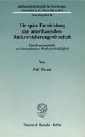 Die Spate Entwicklung Der Amerikanischen Ruckversicherungswirtschaft
