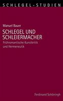 Schlegel Und Schleiermacher: Frühromantische Kunstkritik Und Hermeneutik