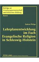 Lehrplanentwicklung im Fach Evangelische Religion in Schleswig-Holstein