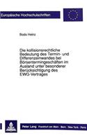 Die Kollisionsrechtliche Bedeutung Des Termin- Und Differenzeinwandes Bei Boersentermingeschaeften Im Ausland Unter Besonderer Beruecksichtigung Des Ewg-Vertrages: Zugleich Ein Beitrag Zur Anwendung Des Nationalen Ordre Public Gegenueber Den Mitgliedstaaten Der Europaeischen Gemeinschaften