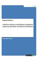 Collective Memory and Identity in Japanese American Literature over Three Generations