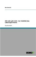 Gilt oder gilt nicht - Zur Validität des Laborexperiments: (German)