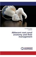 Abberant Root Canal Anatomy and Their Management