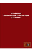 Wahlordnung Schwerbehindertenvertretungen (Schwbvwo): (German)