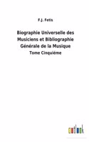 Biographie Universelle des Musiciens et Bibliographie Générale de la Musique