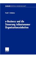 E-Business Und Die Steuerung Teilautonomer Organisationseinheiten