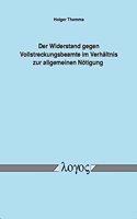 Widerstand Gegen Vollstreckungsbeamte Im Verhaltnis Zur Allgemeinen Notigung