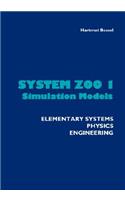 System Zoo 1 Simulation Models - Elementary Systems, Physics, Engineering