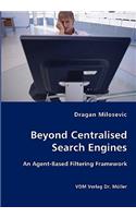 Beyond Centralised Search Engines- An Agent-Based Filtering Framework