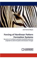 Forcing of Nonlinear Pattern Formation Systems