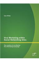 Viral Marketing within Social Networking Sites