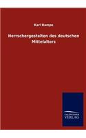 Herrschergestalten des deutschen Mittelalters