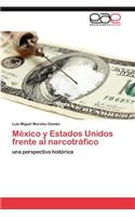 Mexico y Estados Unidos Frente Al Narcotrafico