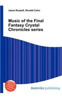 Music of the Final Fantasy Crystal Chronicles Series: (English)