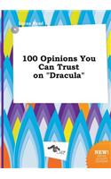 100 Opinions You Can Trust on Dracula