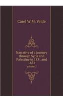 Narrative of a journey through Syria and Palestine in 1851 and 1852 Volume 2: (English)