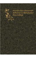Introductory discourses delivered in Manchester New College