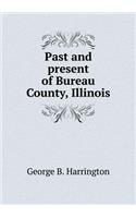 Past and Present of Bureau County, Illinois